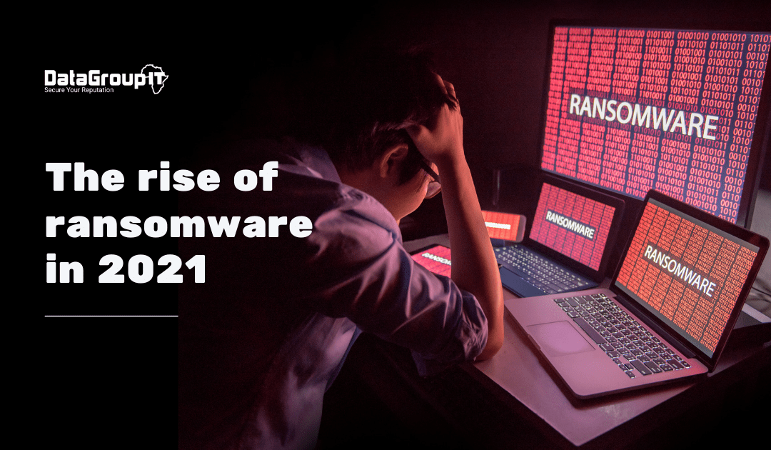 The rise of ransomware in 2021